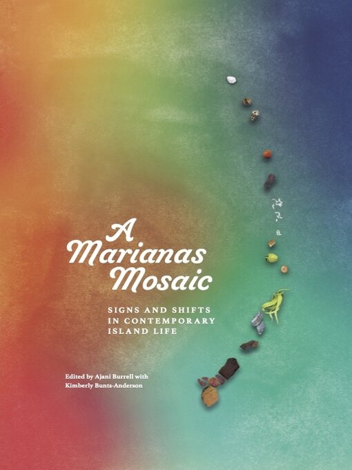 Title details for A Marianas Mosaic by Ajani Burrell - Available